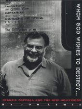 book Whom God Wishes to Destroy . . .: Francis Coppola and the New Hollywood