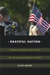 book Grateful Nation: Student Veterans and the Rise of the Military-Friendly Campus