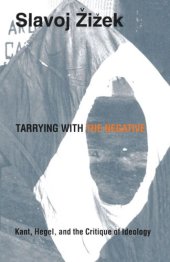 book Tarrying with the Negative: Kant, Hegel, and the Critique of Ideology