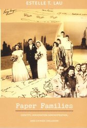 book Paper Families: Identity, Immigration Administration, and Chinese Exclusion