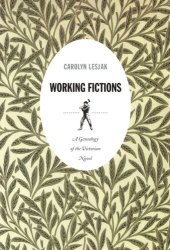 book Working Fictions: A Genealogy of the Victorian Novel