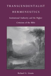 book Transcendentalist Hermeneutics: Institutional Authority and the Higher Criticism of the Bible