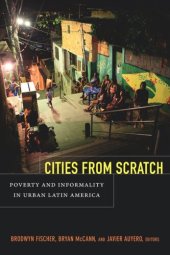 book Cities From Scratch: Poverty and Informality in Urban Latin America