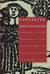 book Contested Boundaries: Itinerancy and the Reshaping of the Colonial American Religious World