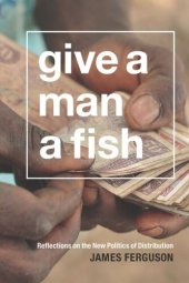 book Give a Man a Fish: Reflections on the New Politics of Distribution