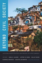 book Beyond Civil Society: Activism, Participation, and Protest in Latin America