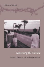 book Mourning the Nation: Indian Cinema in the Wake of Partition