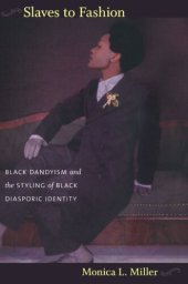 book Slaves to Fashion: Black Dandyism and the Styling of Black Diasporic Identity