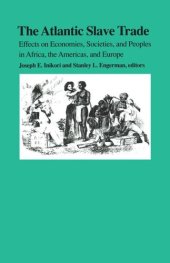 book The Atlantic Slave Trade: Effects on Economies, Societies and Peoples in Africa, the Americas, and Europe