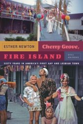 book Cherry Grove, Fire Island: Sixty Years in America's First Gay and Lesbian Town