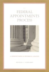 book The Federal Appointments Process: A Constitutional and Historical Analysis