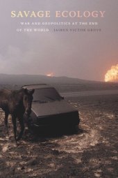 book Savage Ecology: War and Geopolitics at the End of the World