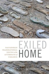 book Exiled Home: Salvadoran Transnational Youth in the Aftermath of Violence