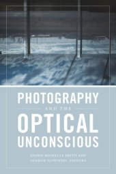 book Photography and the Optical Unconscious