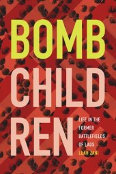 book Bomb Children: Life in the Former Battlefields of Laos