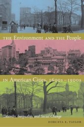 book The Environment and the People in American Cities, 1600s-1900s: Disorder, Inequality, and Social Change