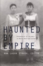 book Haunted by Empire: Geographies of Intimacy in North American History