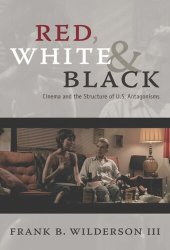 book Red, White & Black: Cinema and the Structure of U.S. Antagonisms