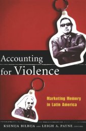 book Accounting for Violence: Marketing Memory in Latin America