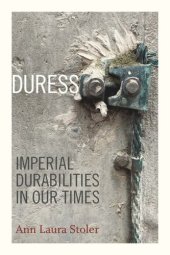 book Duress: Imperial Durabilities in Our Times