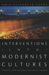 book Interventions into Modernist Cultures: Poetry from Beyond the Empty Screen