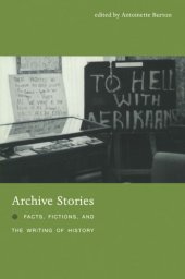 book Archive Stories: Facts, Fictions, and the Writing of History