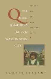 book The Queen of America Goes to Washington City: Essays on Sex and Citizenship