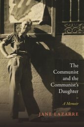 book The Communist and the Communist's Daughter: A Memoir