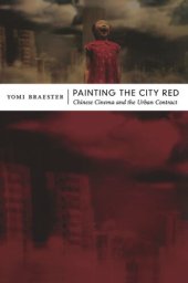 book Painting the City Red: Chinese Cinema and the Urban Contract