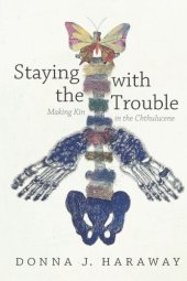 book Staying with the Trouble: Making Kin in the Chthulucene