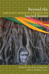 book Beyond the Sacred Forest: Complicating Conservation in Southeast Asia