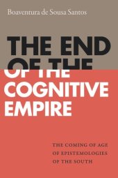 book The End of the Cognitive Empire: The Coming of Age of Epistemologies of the South