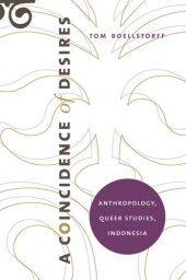 book A Coincidence of Desires: Anthropology, Queer Studies, Indonesia