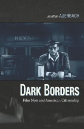 book Dark Borders: Film Noir and American Citizenship