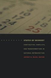 book States of Memory: Continuities, Conflicts, and Transformations in National Retrospection