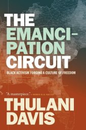 book The Emancipation Circuit: Black Activism Forging a Culture of Freedom