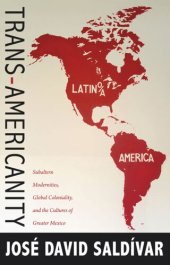 book Trans-Americanity: Subaltern Modernities, Global Coloniality, and the Cultures of Greater Mexico