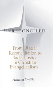 book Unreconciled: From Racial Reconciliation to Racial Justice in Christian Evangelicalism