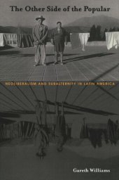 book The Other Side of the Popular: Neoliberalism and Subalternity in Latin America