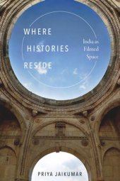 book Where Histories Reside: India as Filmed Space