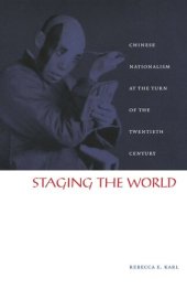 book Staging the World: Chinese Nationalism at the Turn of the Twentieth Century