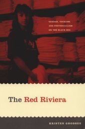 book The Red Riviera: Gender, Tourism, and Postsocialism on the Black Sea