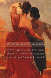 book The Promise of the Foreign: Nationalism and the Technics of Translation in the Spanish Philippines