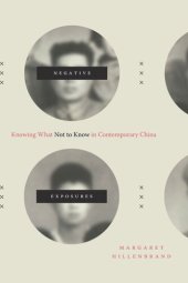 book Negative Exposures: Knowing What Not to Know in Contemporary China