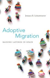 book Adoptive Migration: Raising Latinos in Spain