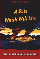 book A Date Which Will Live: Pearl Harbor in American Memory