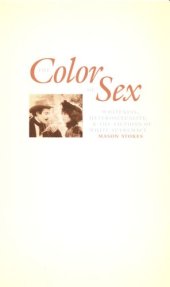 book The Color of Sex: Whiteness, Heterosexuality, and the Fictions of White Supremacy