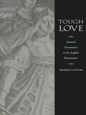 book Tough Love: Amazon Encounters in the English Renaissance