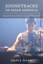 book Soundtracks of Asian America: Navigating Race through Musical Performance