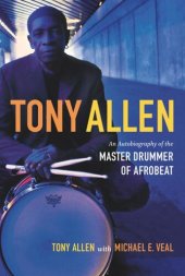 book Tony Allen: An Autobiography of the Master Drummer of Afrobeat